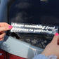 "I hope something good happens to you today" car sticker