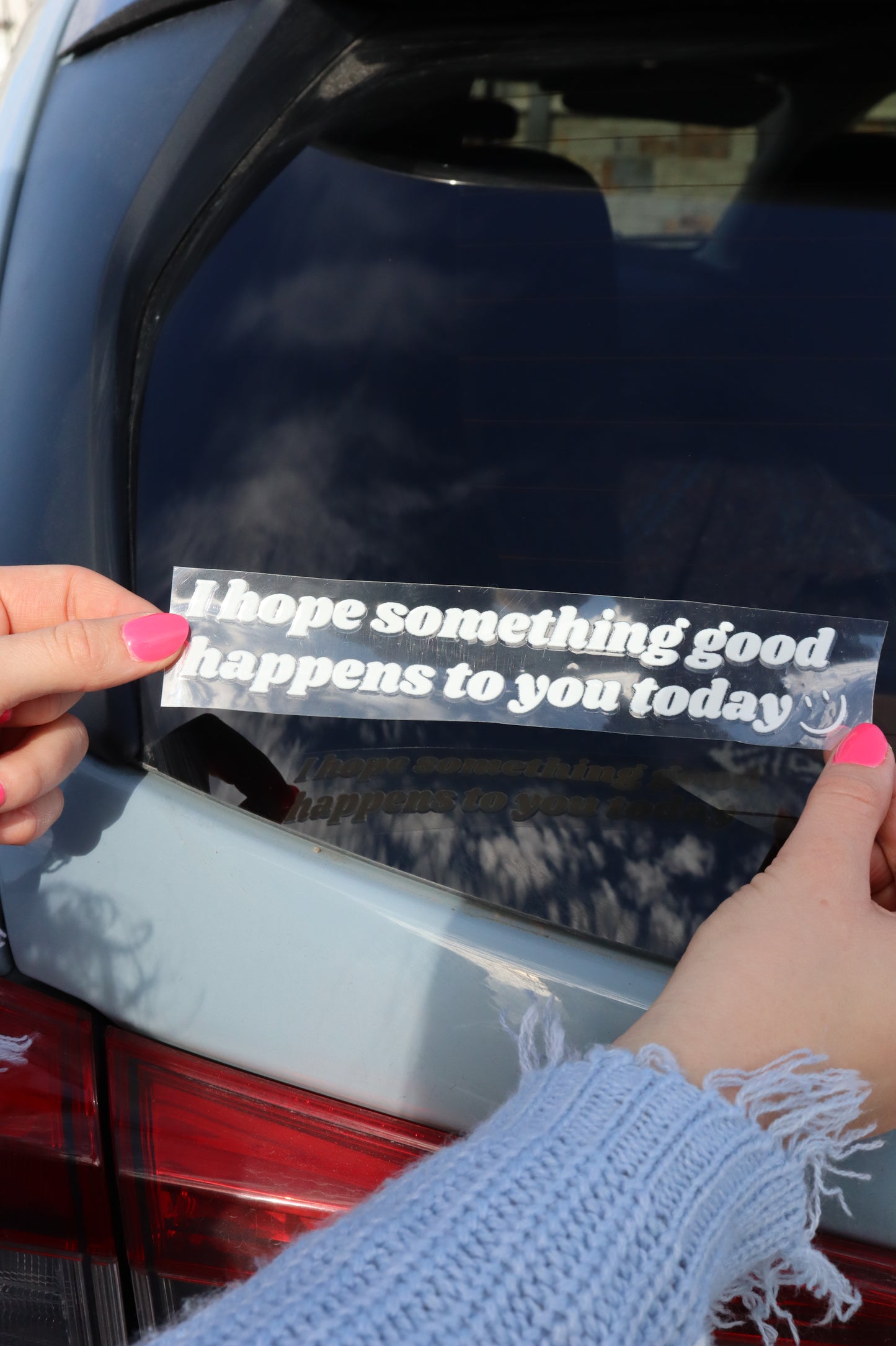 "I hope something good happens to you today" car sticker