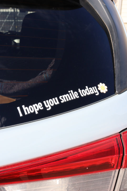 "I hope you smile today" car sticker